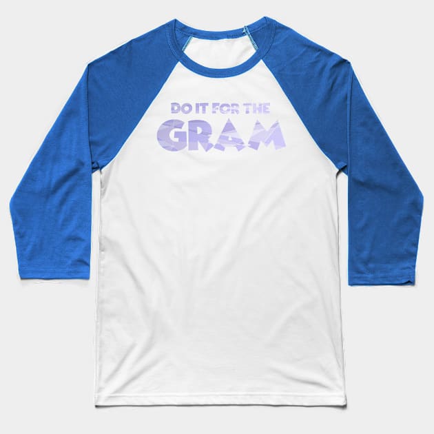 Do It For The Gram Galactic Purple Wall Baseball T-Shirt by Magical Mom Life